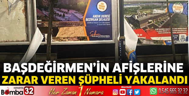 Başdeğirmen’in afişlerine zarar veren şüpheli yakalandı