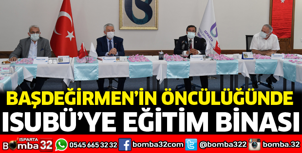 Başdeğirmen’in öncülüğünde ISUBÜ’ye eğitim binası 