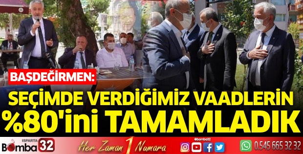 Başdeğirmen; Seçimde verdiğimiz vaadlerin yüzde 80 nini tamamladık
