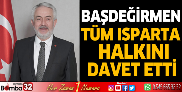 Başdeğirmen'den tüm Isparta halkına davet