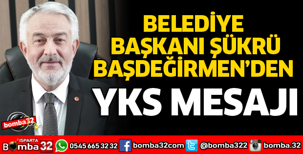 BAŞDEĞİRMEN'DEN YKS MESAJI