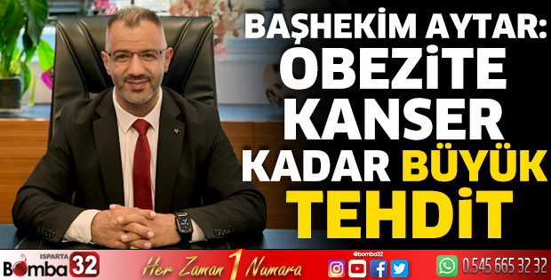 Başhekim Aytar: Obezite kanser kadar büyük tehdit