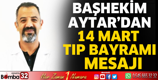 Başhekim Aytar’dan 14 Mart Tıp Bayramı Mesajı