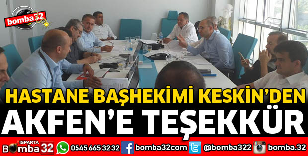 BAŞHEKİM KESKİN AKFEN'E TEŞEKKÜR ETTİ