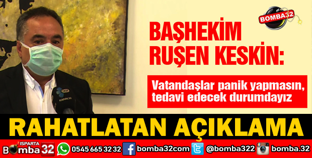 BAŞHEKİM KESKİNDEN RAHATLATAN AÇIKLAMA