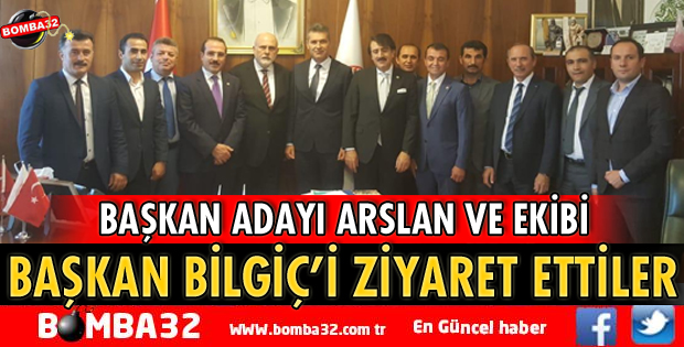 BAŞKAN ADAYI ARSLAN VE EKİBİNDEN BİLGİÇ’E ZİYARET