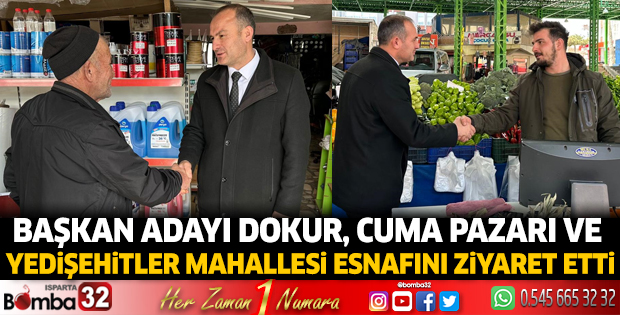 Başkan Adayı Dokur, esnafı ziyaret etti