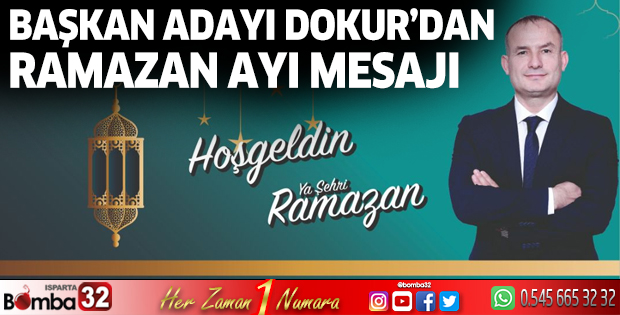 Başkan Adayı Dokur'dan Ramazan Ayı mesajı