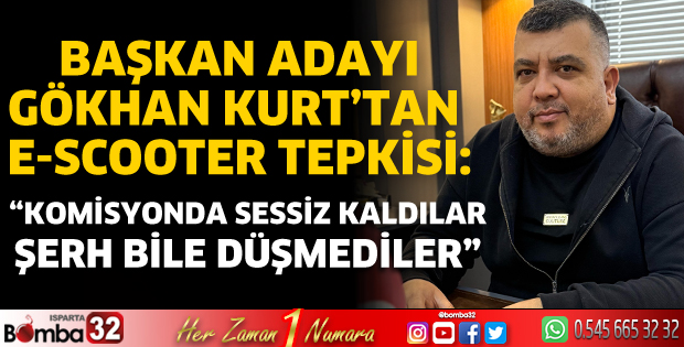 Başkan Adayı Gökhan Kurt’tan E-Scooter Tepkisi