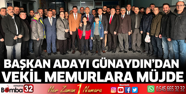 Başkan Adayı Günaydın’dan vekil memurlara müjde