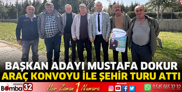 Başkan adayı Mustafa Dokur araç konvoyu ile şehir turu attı