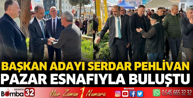 Başkan Adayı Pehlivan pazar esnafıyla buluştu 