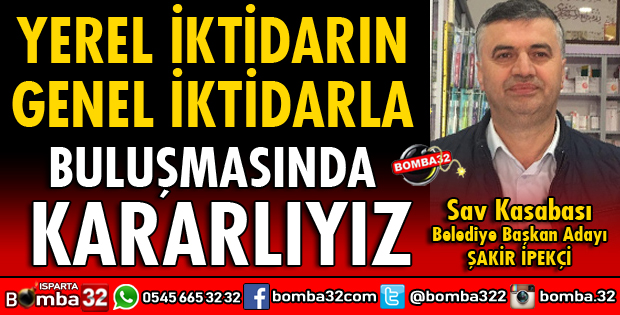 BAŞKAN ADAYI YEREL İKTİDARI GENEL İKTİDARLA BULUŞTURMAKTA KARARLI