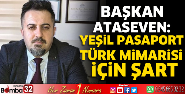 Başkan Ataseven: Yeşil Pasaport Türk Mimarisi İçin Şart