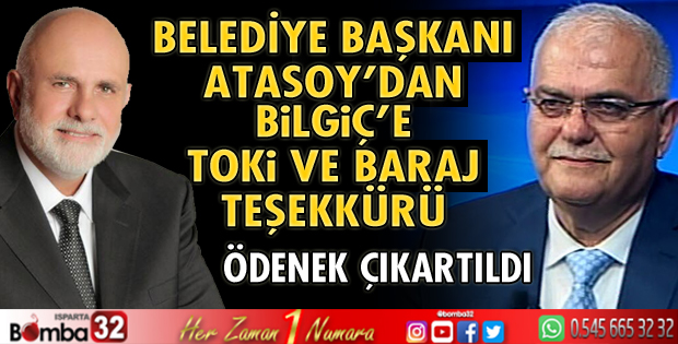 Başkan Atasoy’dan TOKİ ve Baraj teşekkürü