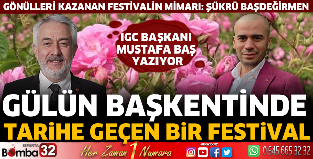 Başkan Baş’tan Gül Festivali yorumu