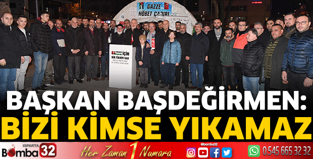 Başkan Başdeğirmen: Bizi kimse yıkamaz