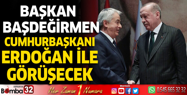 Başkan Başdeğirmen Cumhurbaşkanı Erdoğan ile görüşecek