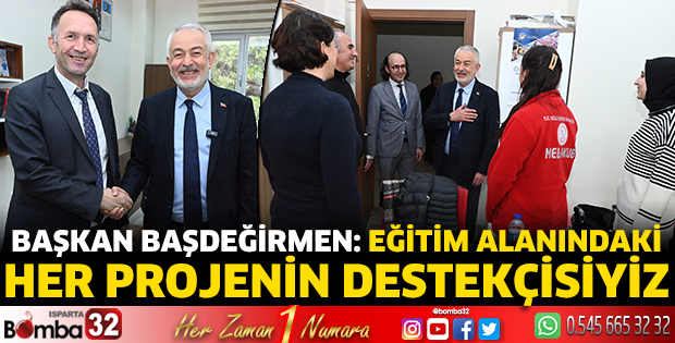 Başkan Başdeğirmen: Eğitim alanındaki her projenin destekçisiyiz