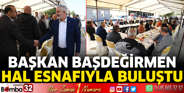 Başkan Başdeğirmen hal esnafıyla buluştu