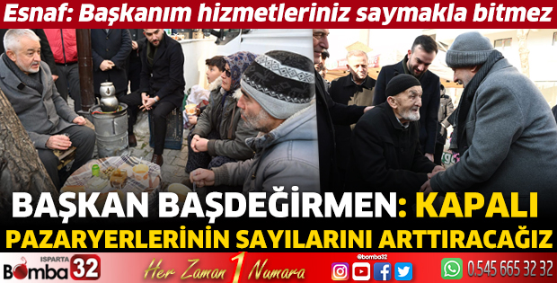Başkan Başdeğirmen: Kapalı pazaryerlerinin sayılarını arttıracağız