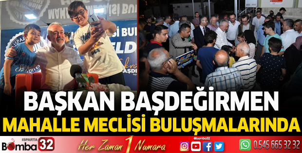 Başkan Başdeğirmen mahalle meclisi buluşmalarında