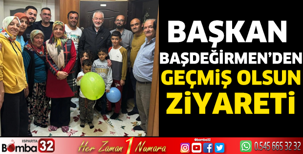 Başkan Başdeğirmen’den geçmiş olsun ziyareti