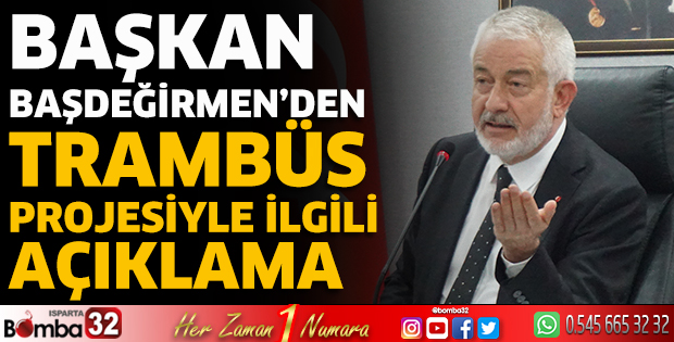 Başkan Başdeğirmen’den trambüs projesiyle ilgili açıklama