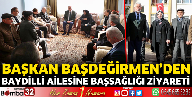 Başkan Başdeğirmen'den Baydilli ailesine ziyaret  