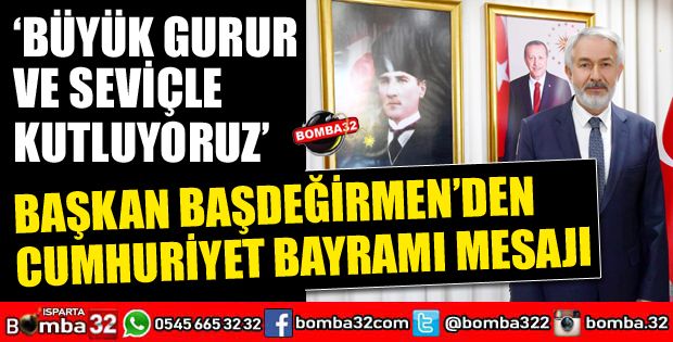 BAŞKAN BAŞDEĞİRMEN'DEN CUMHURİYET BAYRAMI MESAJI