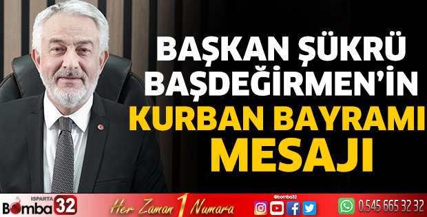Başkan Başdeğirmen'in Kurban Bayramı mesajı