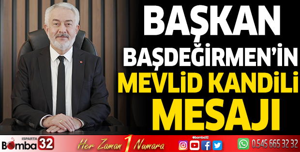 Başkan Başdeğirmen'in Mevlid Kandili mesajı