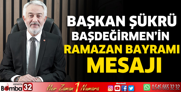 Başkan Başdeğirmen'in Ramazan Bayramı mesajı