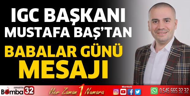 Başkan Baş'tan Babalar Günü mesajı