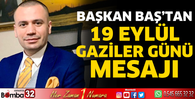 Başkan Baş'tan Gaziler Günü mesajı