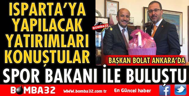 BAŞKAN BOLAT VE SPOR BAKANI İLE BULUŞTU