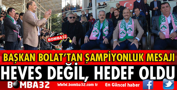 BAŞKAN BOLAT'TAN BU HAFTAKİ MAÇA DAVET