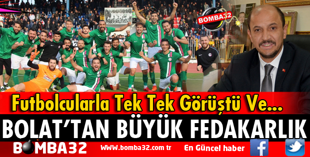 BAŞKAN BOLAT'TAN BÜYÜK FEDAKARLIK