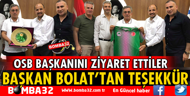 BAŞKAN BOLAT'TAN OSB BAŞKANINA ZİYARET