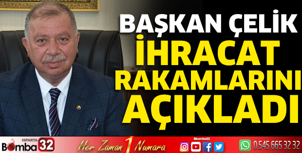 Başkan Çelik ihracat rakamlarını açıkladı