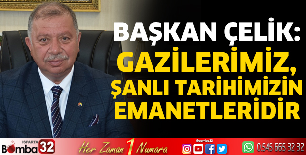 Başkan Çelik’in 19 Eylül Gaziler Günü mesajı