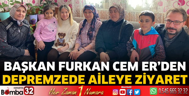 Başkan Er'den depremzede aileye ziyaret