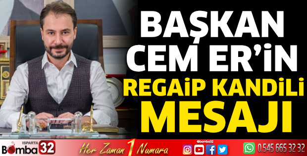 Başkan Er'in Regaip Kandili mesajı