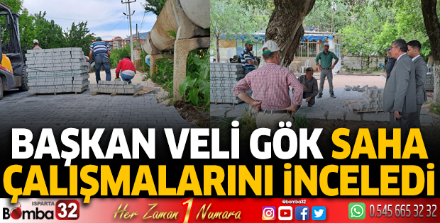Başkan Gök saha çalışmalarını inceledi