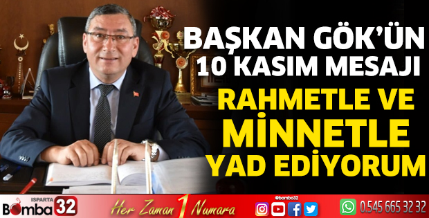Başkan Gök'ün 10 Kasım mesajı
