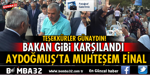 BAŞKAN GÜNAYDIN AYDOĞMUŞ'TA BAKAN GİBİ KARŞILANDI