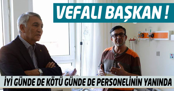 BAŞKAN GÜNAYDIN EKİBİNİN HER AN YANINDA!