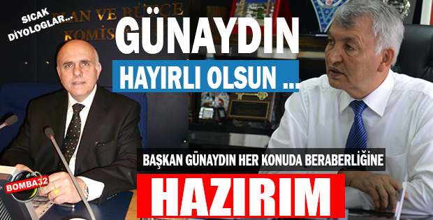 BAŞKAN GÜNAYDIN HER KONUDA BERABERLİĞİNE HAZIRIM