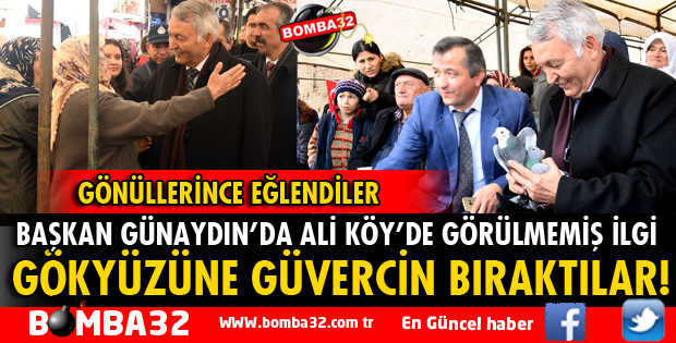 BAŞKAN GÜNAYDIN İÇİN GÖKYÜZÜNE GÜVERCİN SALDILAR