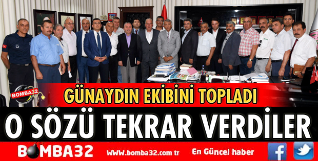 BAŞKAN GÜNAYDIN KURMAYLARINI TOPLADI